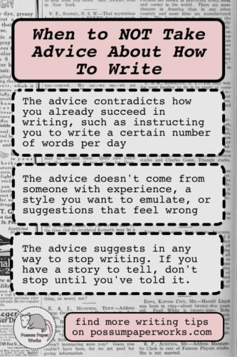 Writing Tip #3 - When To Not Take Advice - Possum Paper Works